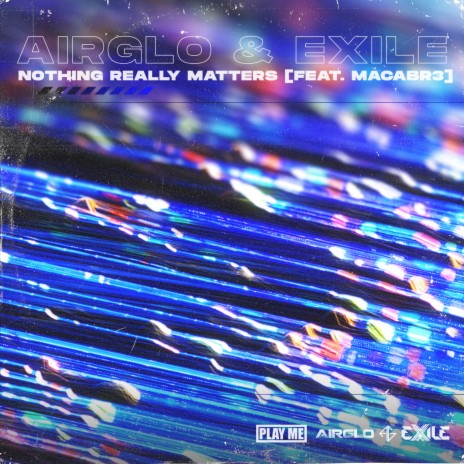 Nothing Really Matters ft. Exile & MACABR3 | Boomplay Music