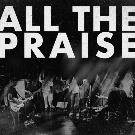 All The Praise | Boomplay Music