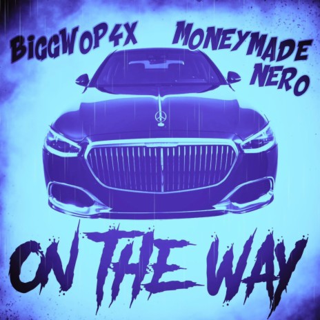 On The Way ft. MoneyMade Nero | Boomplay Music