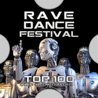 Rave Dance Festival Top 100 Best Selling Chart Hits