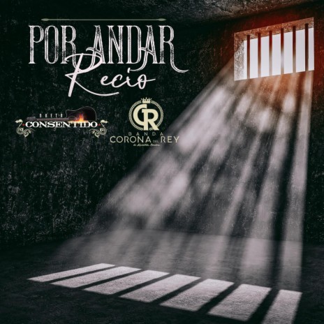 Por Andar Recio ft. Banda Corona del Rey | Boomplay Music