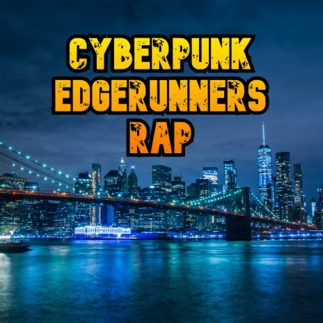 Cyberpunk Edgerunners Rap | Boomplay Music