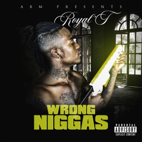 Wrong Niggas | Boomplay Music