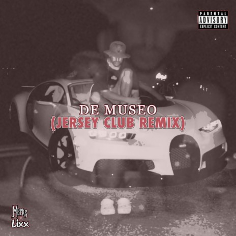 De Museo (Jersey Club Remix) (Merks & Lixx Remix) ft. Merks & Lixx | Boomplay Music