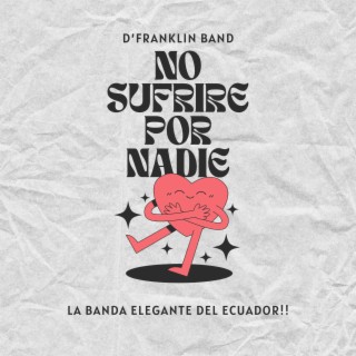 No Sufrire Por Nadie