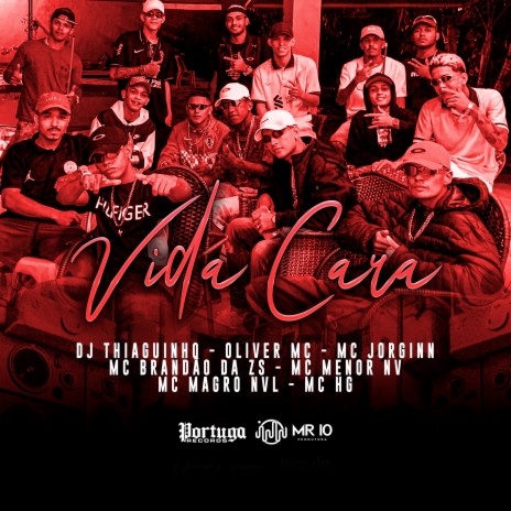 Vida Cara ft. Mc Jorginn, Mc Menor Nv, Oliver Mc, Mc Brandão da ZS & MC Magro NVL | Boomplay Music