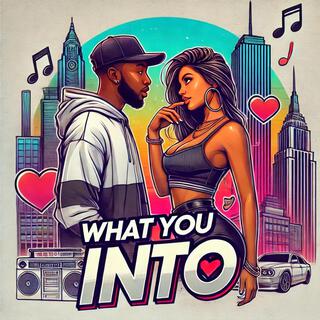 What You Into lyrics | Boomplay Music