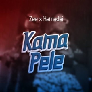 Kama Pele ft Zee Cute lyrics | Boomplay Music