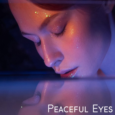 Peaceful Eyes | Boomplay Music