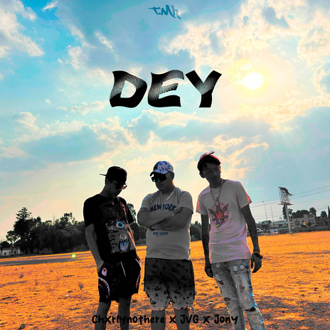 DEY ft. Jony TMH & Chxrlynothere | Boomplay Music