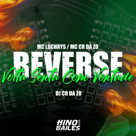 Reverse Volta Senta Com Vontade ft. Mc Luchrys & dj cr da zo | Boomplay Music