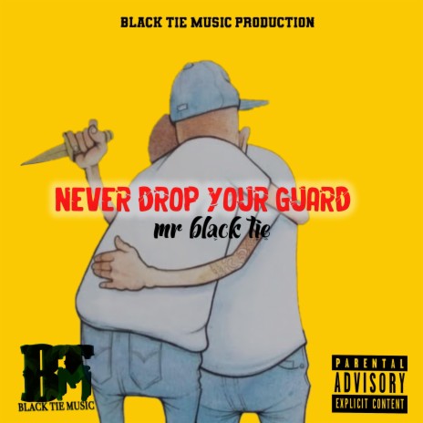 Never drop your guard | Boomplay Music