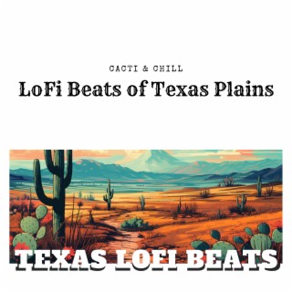 Cacti & Chill: LoFi Beats of Texas Plains