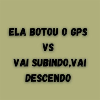 ELA BOTOU O GPS VS VAI SUBINDO,VAI DESCENDO