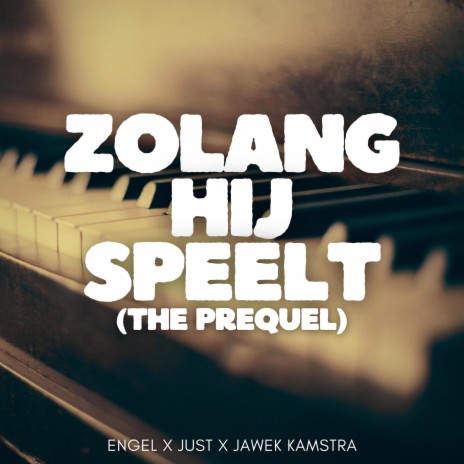 Zolang hij speelt (the prequel) ft. Just & Jawek Kamstra