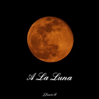A La Luna lyrics | Boomplay Music