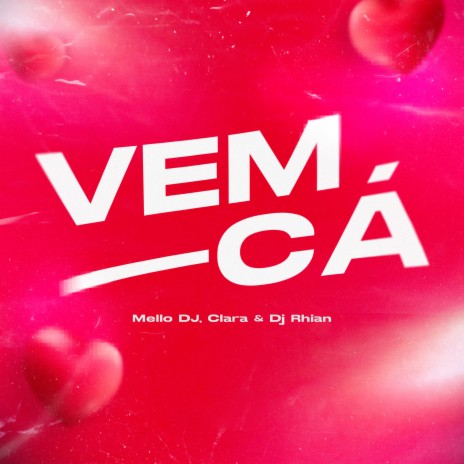 Vem Cá ft. Clara Fagundes & Rhian | Boomplay Music