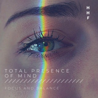 Total Presence of Mind. Lo-Fi Focus and Balance