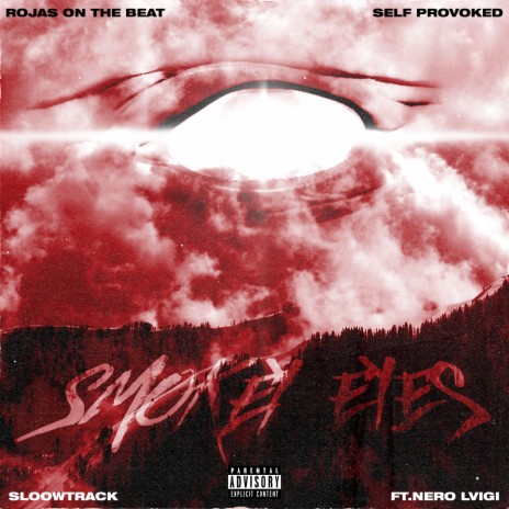 Smokey Eyes ft. Self Provoked, Sloowtrack & Nero Lvigi | Boomplay Music