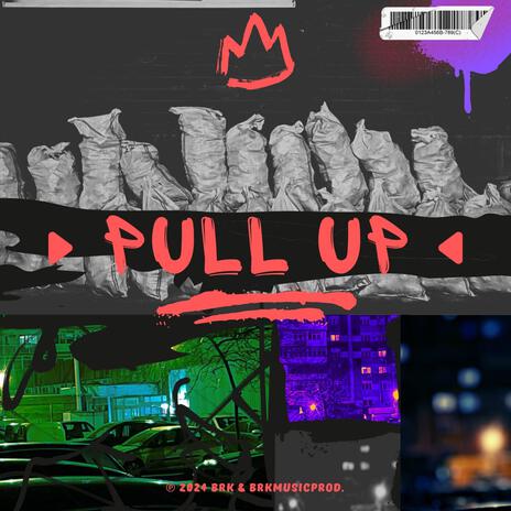 BRK | PULL UP (Official Audio) | Boomplay Music