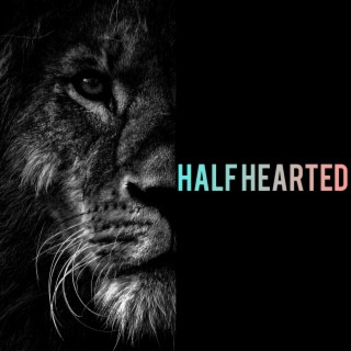 Half Hearted