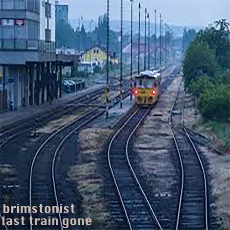 last train gone | Boomplay Music