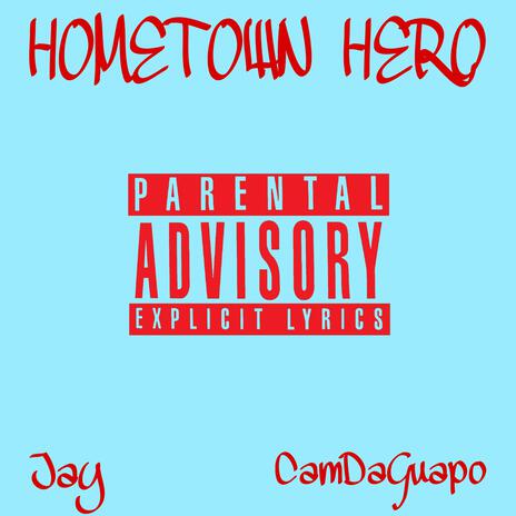 Hometown Hero ft. CamDaGuapo | Boomplay Music