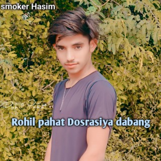 Rohil Pahat Dosrasiya Dabang