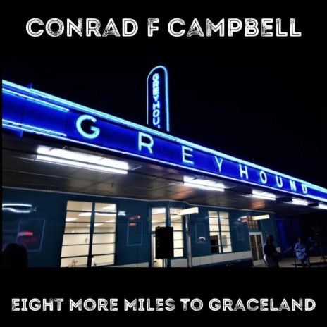 Eight More Miles To Graceland | Boomplay Music