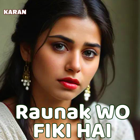 Raunak Wo Fiki Hai | Boomplay Music