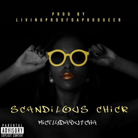 Scandilous Chick ft. Micflydabutcha | Boomplay Music