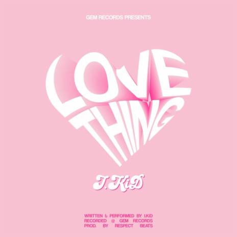 Love thing ft. I.KiD | Boomplay Music