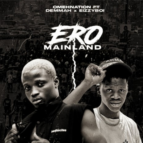 Ero Mainland ft. Demmah & Eizzyboi | Boomplay Music
