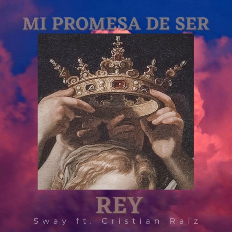 Promesa de Ser Rey ft. Cristian Raíz | Boomplay Music