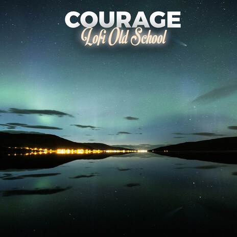 Courage Lofi Old School ft. Benjamin Martins & Martin O'Donnell | Boomplay Music