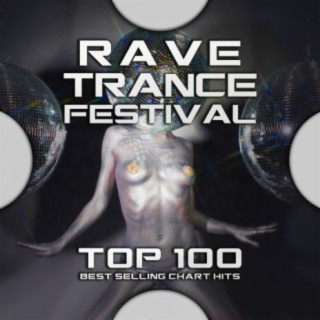 Rave Trance Festival Top 100 Best Selling Chart Hits