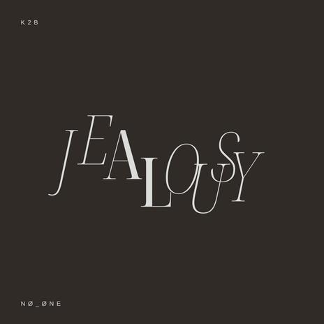 Jealousy ft. NØ_ØNE | Boomplay Music