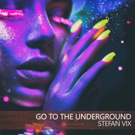 Go to the Underground (The Underground Mix) | Boomplay Music