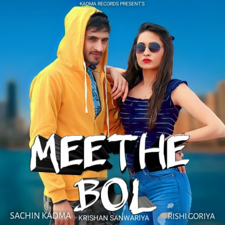 Meethe Bol ft. Rishi Goriya | Boomplay Music