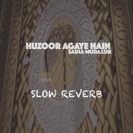 Huzoor Agaye Hain | Boomplay Music