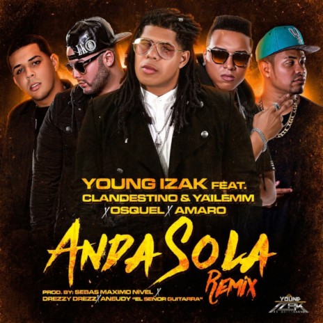Anda Sola (Remix) ft. Clandestino & Yailemm, Osquel & Amaro | Boomplay Music