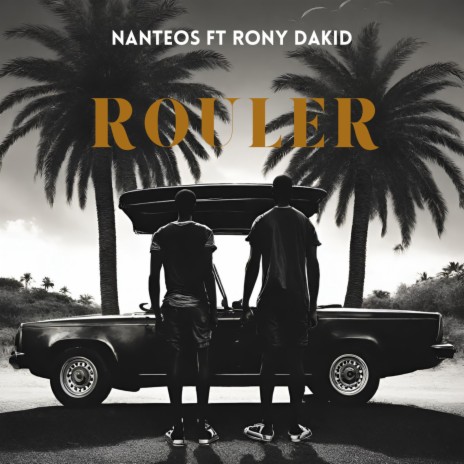 Rouler ft. Rony Dakid | Boomplay Music