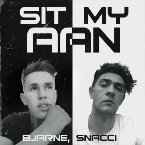 SIT MY AAN ft. Snacci | Boomplay Music