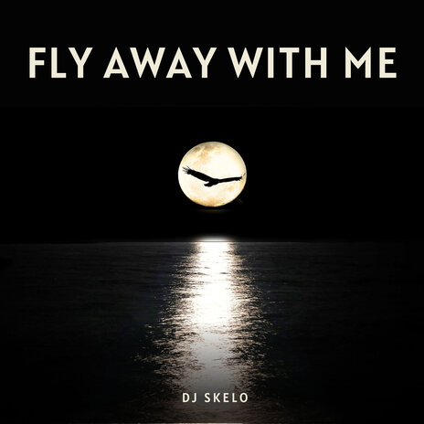 Fly Away with Me