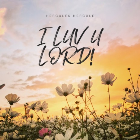 I LUV U LORD! | Boomplay Music