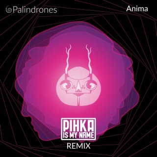 Anima (Pihka Is My Name Remix)