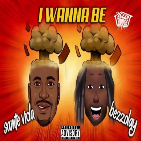 I Wanna Be ft. Sainte Vida | Boomplay Music