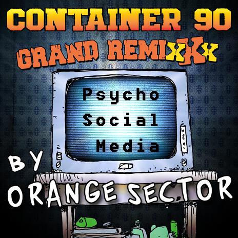 Psycho Social Media (Orange Sector RMX) | Boomplay Music