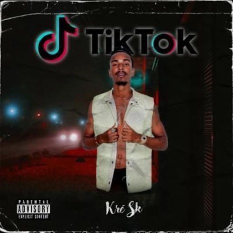 Tik Tok- Kré Sk | Boomplay Music