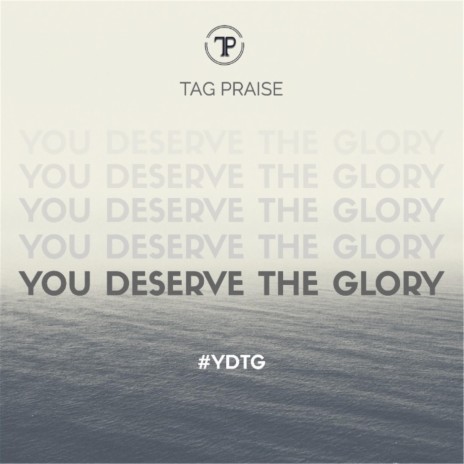 You Deserve the Glory (YDTG) | Boomplay Music